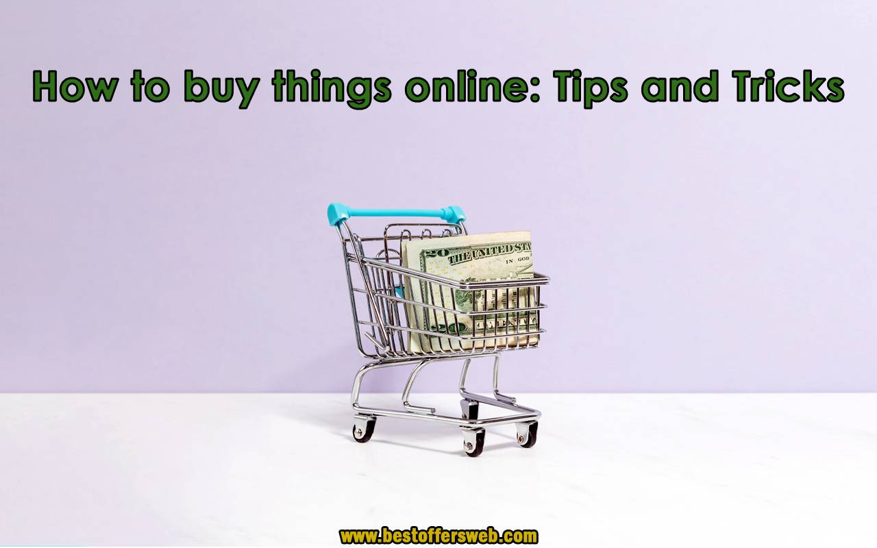 How to buy things online: Best Tips and Tricks 1 How to buy things online